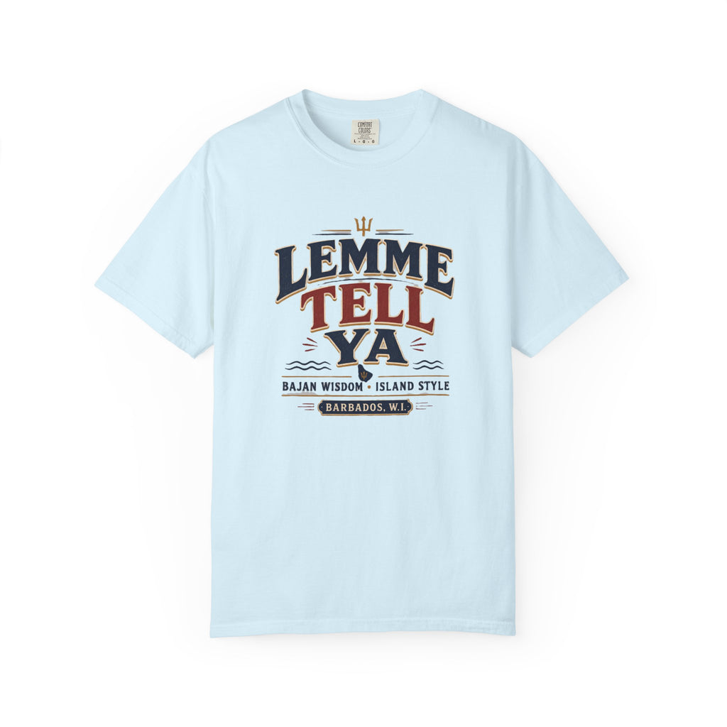 Lemme Tell Ya T-Shirt