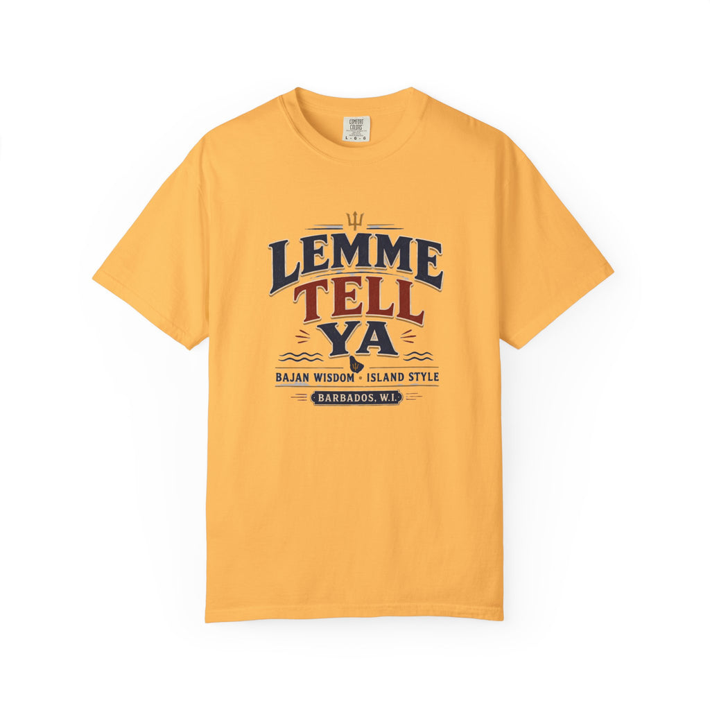 Lemme Tell Ya T-Shirt